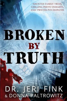 Broken By Truth - Standard Edition by Paltrowitz, Donna