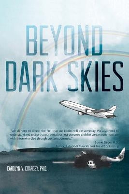 Beyond Dark Skies by Coarsey Ph. D., Carolyn V.