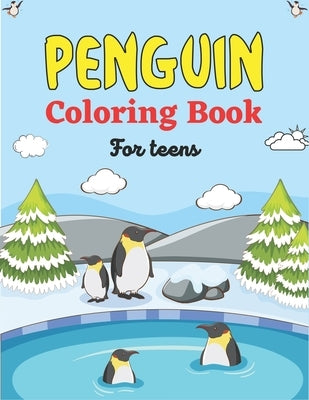 PENGUIN Coloring Book For Teens: Super Fun Seabirds Penguins Coloring Book for Kids (Perfect gifts for girls and boys) by Ktn, Nugahana