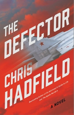 The Defector by Hadfield, Chris