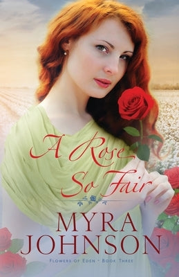 A Rose So Fair by Johnson, Myra