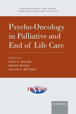 Psycho-Oncology in Palliative and End of Life Care by Kissane, David W.