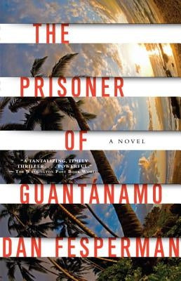 The Prisoner of Guantanamo by Fesperman, Dan