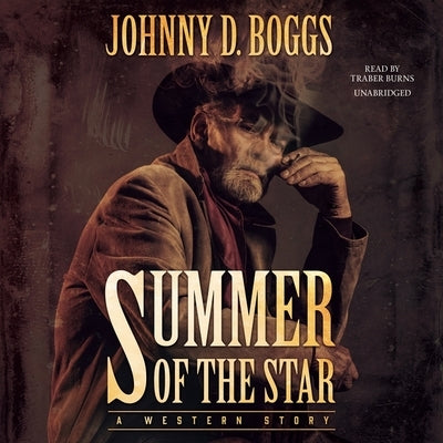 Summer of the Star: A Western Story by Boggs, Johnny D.