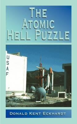 The Atomic Hell Puzzle by Eckhardt, Donald Kent