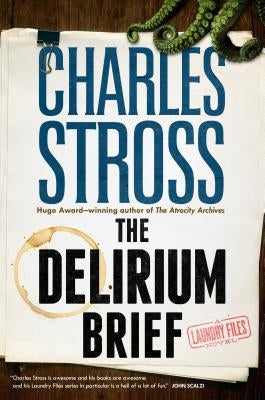 The Delirium Brief: A Laundry Files Novel by Stross, Charles