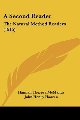 A Second Reader: The Natural Method Readers (1915) by McManus, Hannah Theresa