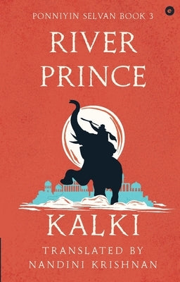 River Prince (Ponniyin Selvan Book 3) by , Kalki