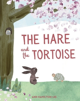 The Hare and The Tortoise: An Aesop Fable for kids by Hamilton-Lee, Ann