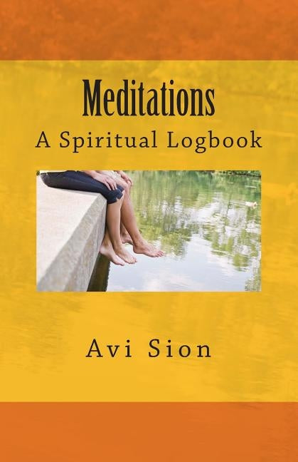 Meditations: A Spiritual Logbook by Sion, AVI