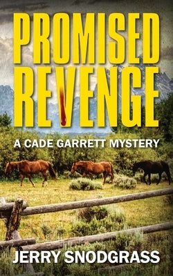 Promised Revenge: A Cade Garrett Mystery by Snodgrass, Jerry