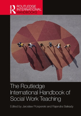 The Routledge International Handbook of Social Work Teaching by Przeperski, Jaroslaw