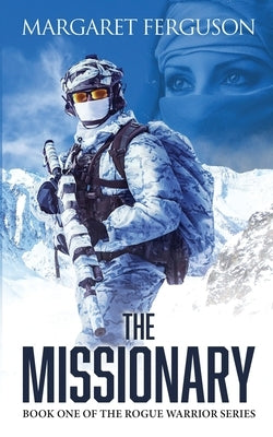 The Missionary: Book One of the Rogue Soldier Series by Ferguson, Margaret