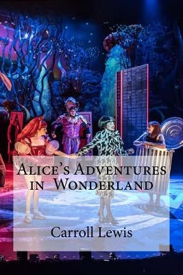 Alice's Adventures in Wonderland by Edibooks