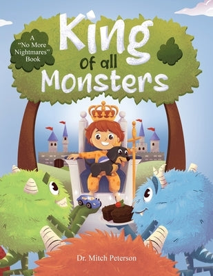 King of all Monsters: A "No More Nightmares" Book by Peterson, Mitch