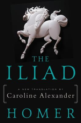 The Iliad by Homer