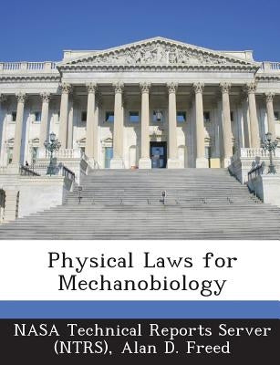 Physical Laws for Mechanobiology by Nasa Technical Reports Server (Ntrs)