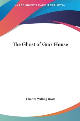 The Ghost of Guir House by Beale, Charles Willing