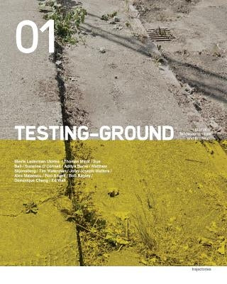 Testing-Ground: Journal of Landscape, Cities and Territories: Issue 01 by Malaescu, Alex