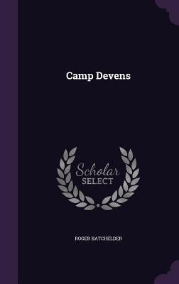 Camp Devens by Batchelder, Roger