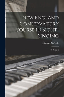 New England Conservatory Course in Sight-singing: (Solfeggio) by Cole, Samuel W. (Samuel Winkley) 184