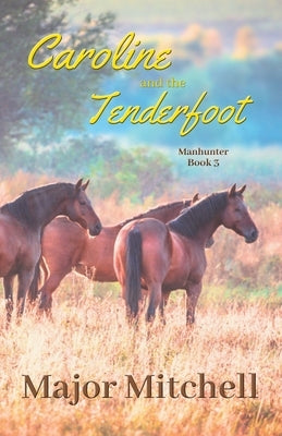 Caroline and the Tenderfoot by Mitchell, Major