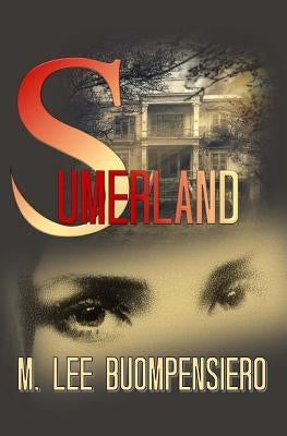 Sumerland: A Tale of Betrayal and Deliverance by Buompensiero, M. Lee