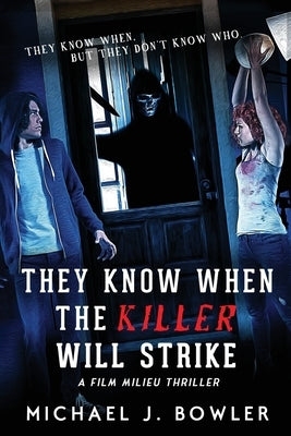 They Know When The Killer Will Strike by Bowler, Michael J.