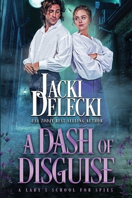 A Dash of Disguise by Delecki, Jacki