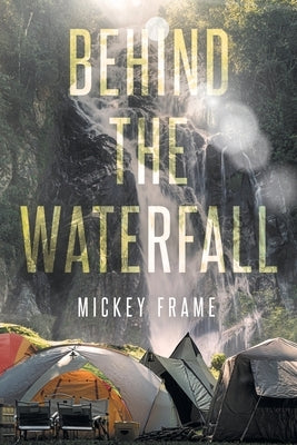 Behind the Waterfall by Frame, Mickey