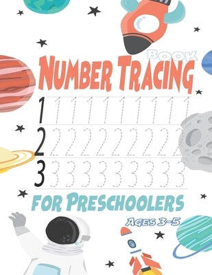 Number Tracing Book for Preschoolers Ages 3-5: Trace Numbers Practice Workbook for Preschoolers and Kids Ages 3-5, Math Activity Book by Prod, Yas