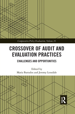 Crossover of Audit and Evaluation Practices: Challenges and Opportunities by Barrados, Maria