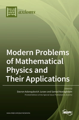 Modern Problems of Mathematical Physics and Their Applications by Juraev, Davron Aslonqulovich