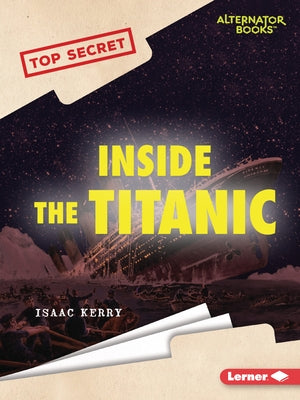 Inside the Titanic by Kerry, Isaac