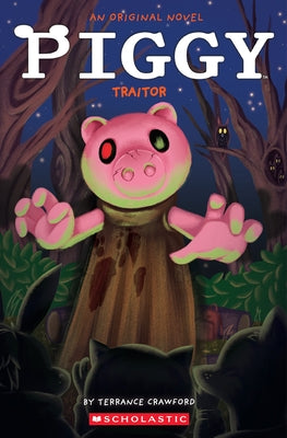 Piggy: Traitor by Crawford, Terrance