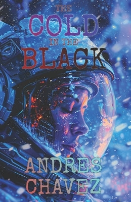 The Cold In The Black by Chavez, Andres