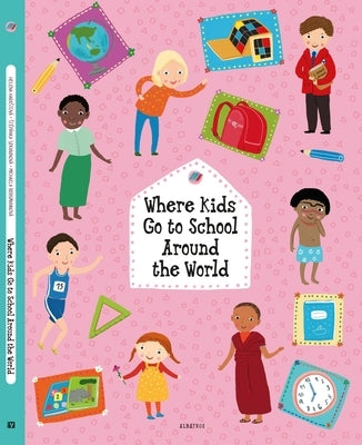 Where Kids Go to School Around the World by Sekaninova, Stepanka