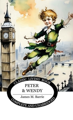 Peter and Wendy by Barrie, James Matthew