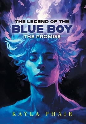 The Legend of the Blue Boy: The Promise by Phair, Kayla