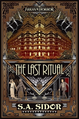 The Last Ritual: An Arkham Horror Novel by Sidor, S. A.