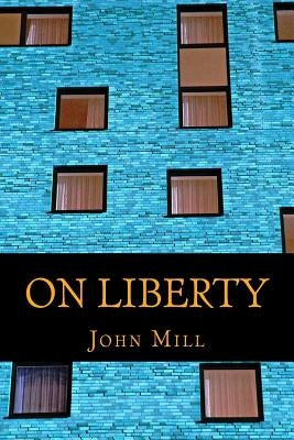 On Liberty by Mill, John Stuart