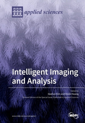 Intelligent Imaging and Analysis by Kim, Daeeun