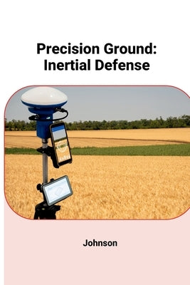 Precision Ground: Inertial Defense by Johnson