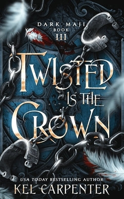 Twisted is the Crown by Carpenter, Kel