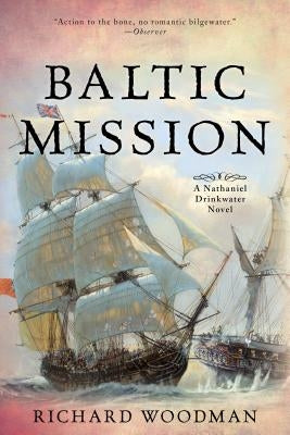 Baltic Mission: A Nathaniel Drinkwater Novel by Woodman, Richard