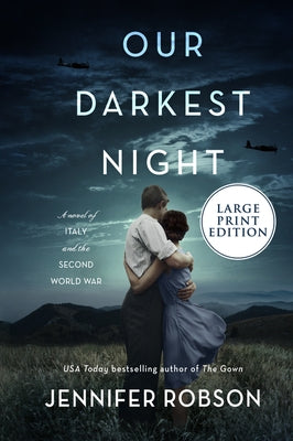 Our Darkest Night: A Novel of Italy and the Second World War by Robson, Jennifer