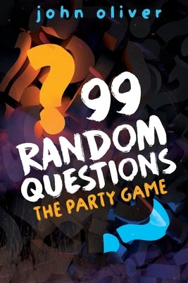 99 Random Questions by Oliver, John