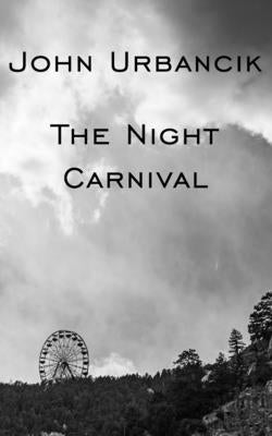 The Night Carnival by Urbancik, John