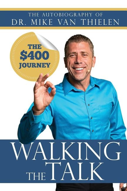 Walking The Talk: The $400 Dollar Journey by Van Thielen, Mike