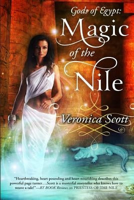 Magic of the Nile: Gods of Egypt by Scott, Veronica